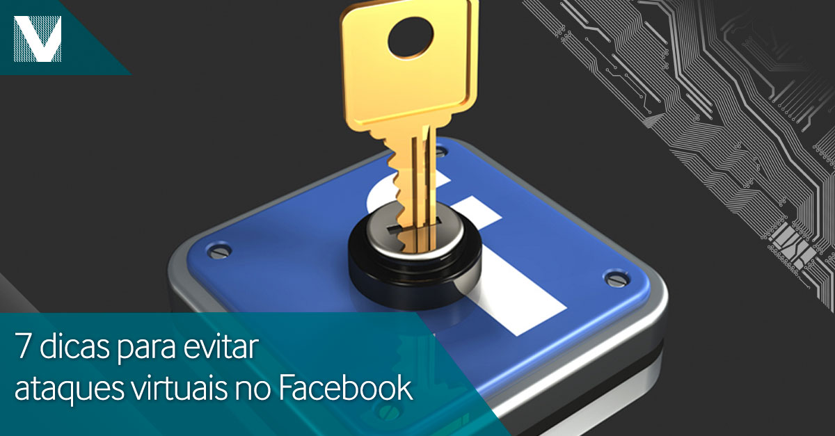 20150622+7+dicas+para+evitar+ataques+virtuais+no+Facebook+Valid