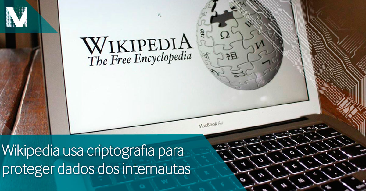 20150622+Wikipedia+usa+criptografia+para+proteger+dados+dos+internautas+Facebook+Valid